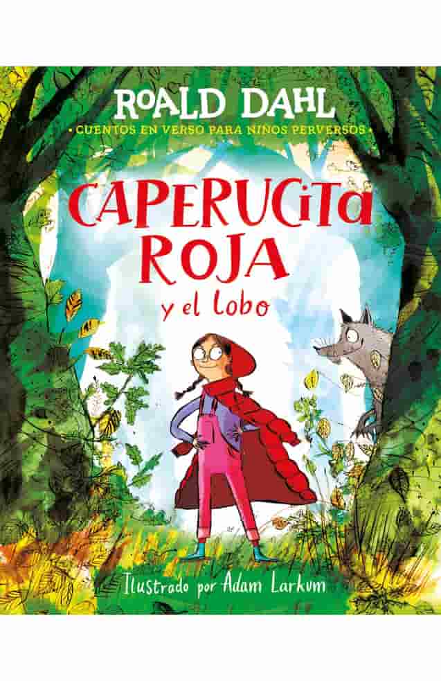Portada del libro CAPERUCITA ROJA Y EL LOBO EN VERSO de ROALD DAHL , publicado por ALFAGUARA