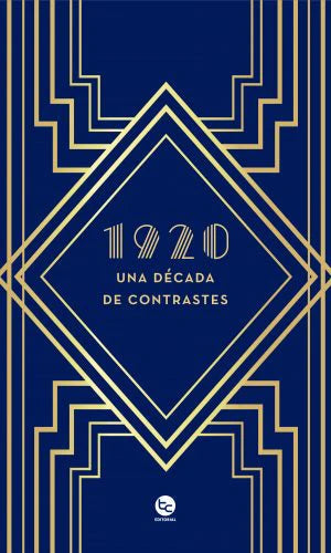 Portada del libro 1920 UNA DECADA DE CONTRASTES de VARIOS AUTORES , publicado por TRAYECTO COMUNICAC