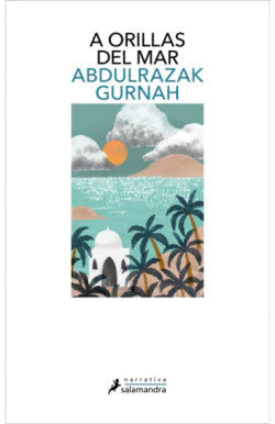 Portada del libro A ORILLAS DEL MAR de ABDULRAZAK GURNAH , publicado por SALAMANDRA