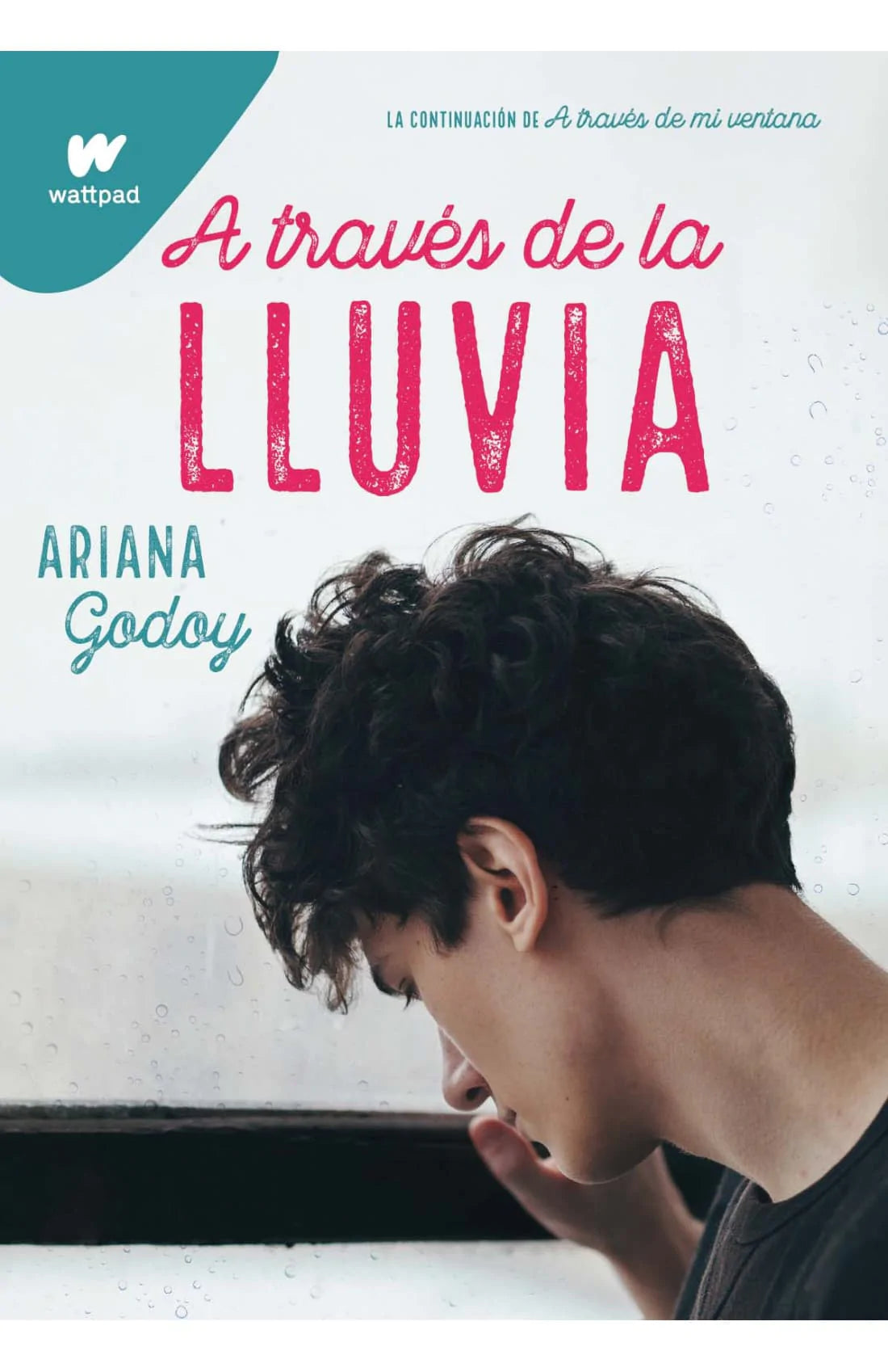 Portada del libro A TRAVES DE LA LLUVIA de ARIANA GODOY , publicado por WATTPAD