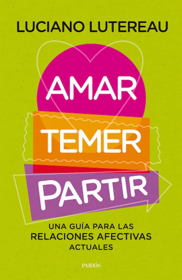 Portada del libro AMAR TEMER PARTIR de LUCIANO LUTEREAU , publicado por PAIDOS
