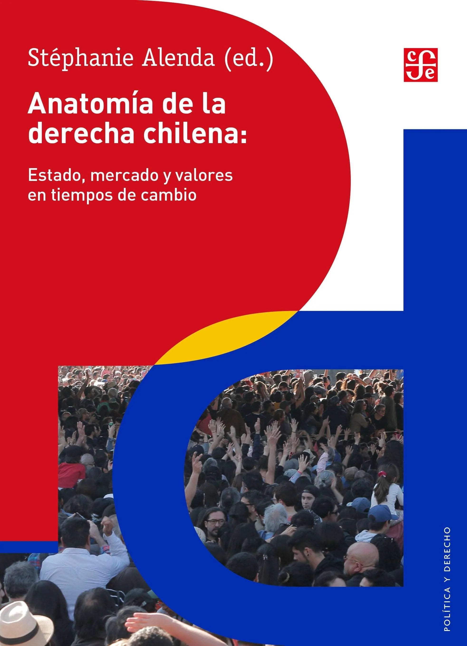 Portada del libro ANATOMIA DE LA DERECHA CHILENA de STEPHANIE ALENDA , publicado por FONDO DE CULTURA E