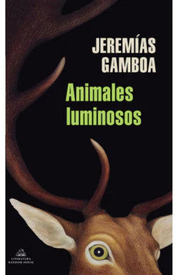 Portada del libro ANIMALES LUMINOSOS de JEREMIAS GAMBOA , publicado por PENGUIN