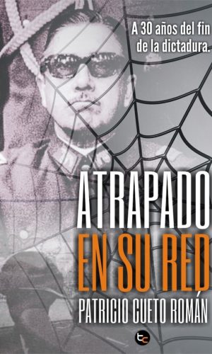 Portada del libro ATRAPADO EN SU RED de PATRICIO CUETO ROM , publicado por TRAYECTO COMUNICAC