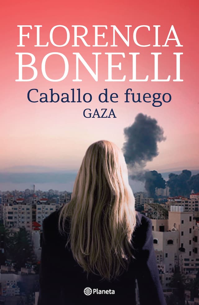 Portada del libro CABALLO DE FUEGO GAZA de FLORENCIA BONELLI , publicado por PLANETA