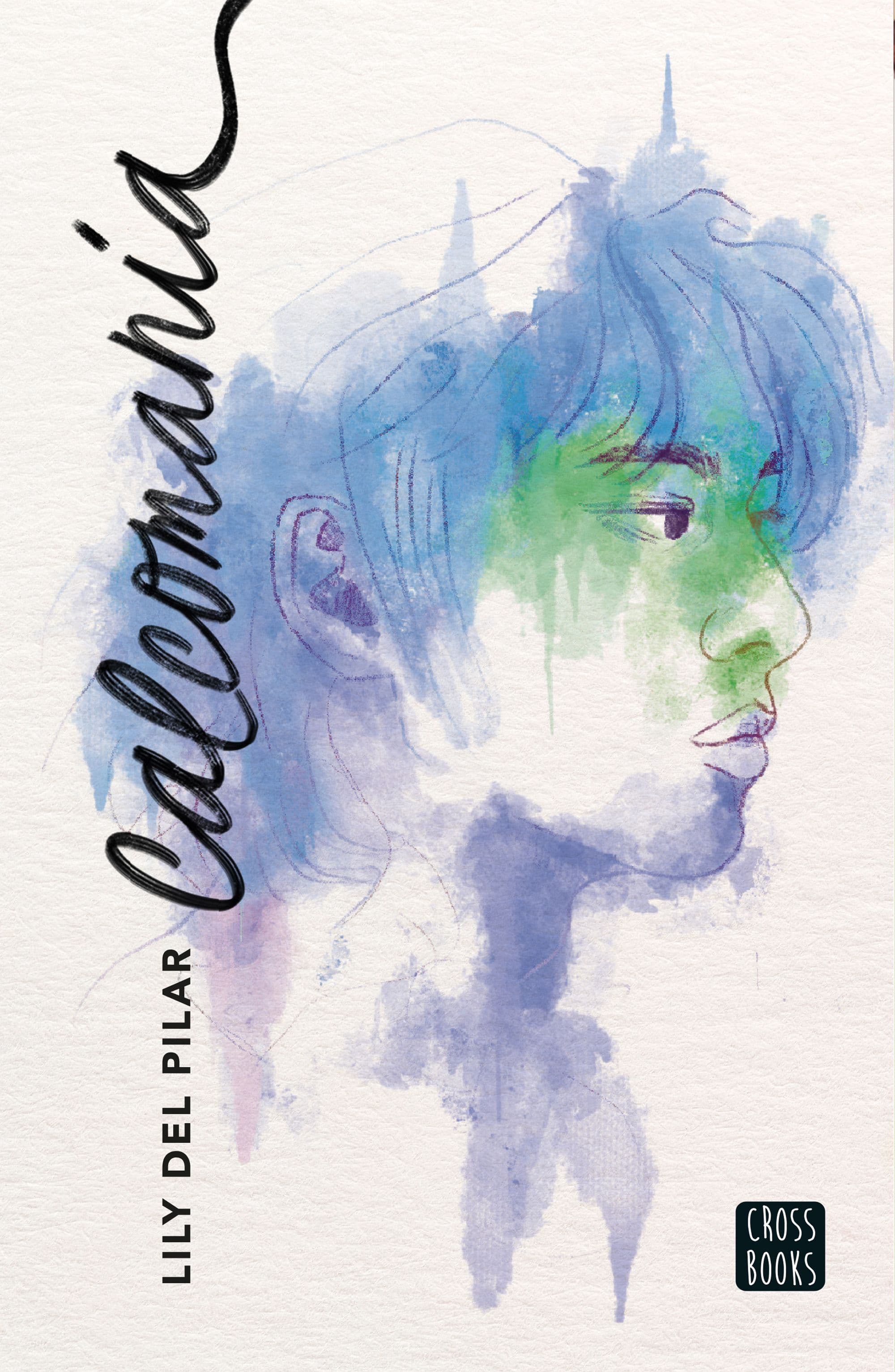 Portada del libro CALCOMANIA de LILY DEL PILAR , publicado por CROSS BOOKS