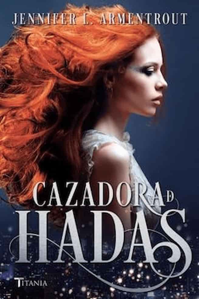 Portada del libro CAZADORA DE HADAS de JENNIFER ARMENTROU , publicado por TITANIA