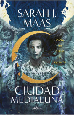 Portada del libro CIUDAD DE MEDIALUNA CASA DE CIELO Y AL de SARAH J MAAS , publicado por ALFAGUARA