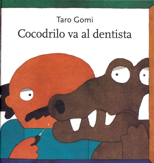 comprar libro COCODRILO VA AL DENTISTA TARO GOMI Leolibros.cl / Qué Leo Copiapó