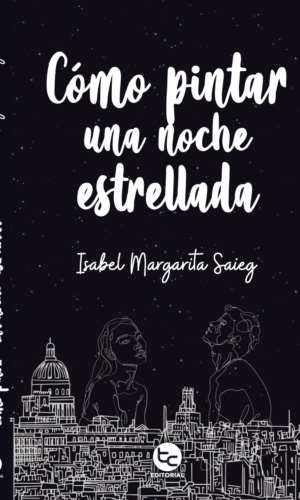 Portada del libro COMO PINTAR UNA NOCHE ESTRELLADA de ISABEL MARGARITA S , publicado por TRAYECTO COMUNICAC