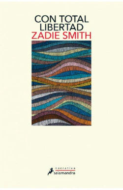 Portada del libro CON TOTAL LIBERTAD de ZADIE SMITH , publicado por SALAMANDRA