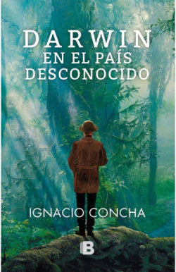 Portada del libro DARWIN EN EL PAIS DESCONOCIDO de IGNACIO CONCHA , publicado por EDICIONES B