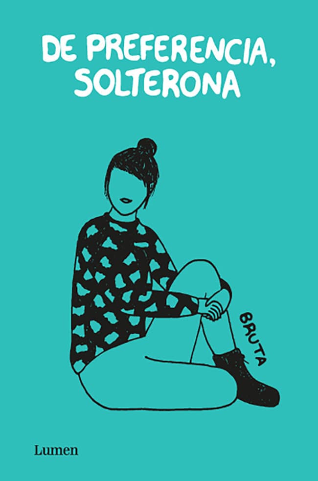 Portada del libro DE PREFERENCIA SOLTERONA de BRUTA , publicado por LUMEN