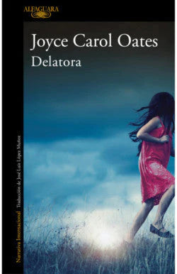 Portada del libro DELATORA de JOYCE CAROL OATES , publicado por ALFAGUARA