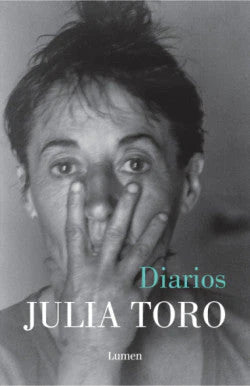 Portada del libro DIARIOS de JULIA TORO , publicado por LUMEN