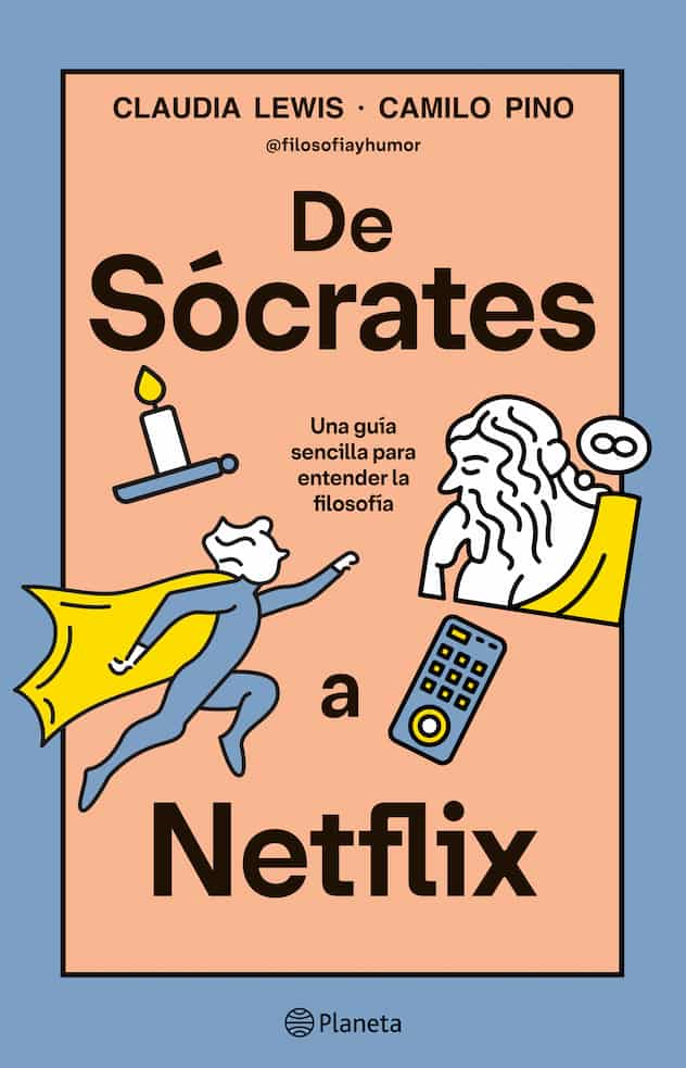 Portada del libro 'DE SOCRATES A NETFLIX - CLAUDIA LEWIS Y CAMILO PINO | FILOSOFIA' de socrates. Pertenece a la categoría filosofia. Ideal para quienes buscan historias apasionantes.