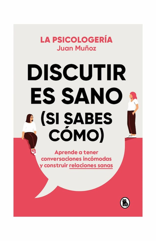 Portada del libro DISCUTIR ES SANO SI SABES COMO de JUAN MUNOZ VEILLON , publicado por BRUGUERA