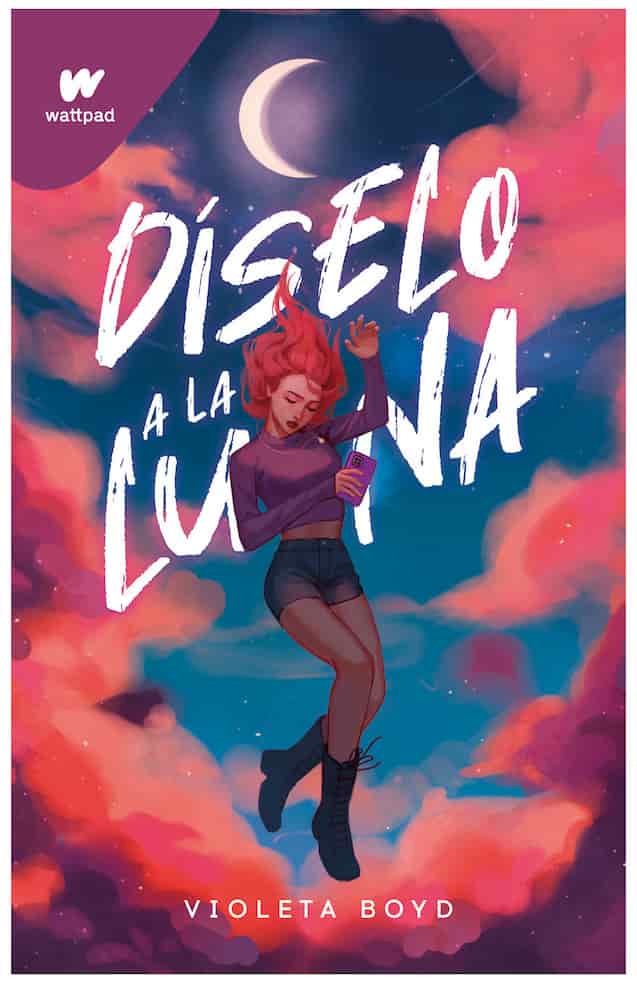 Portada del libro DISELO A LA LUNA de VIOLETA BOYD , publicado por WATTPAD