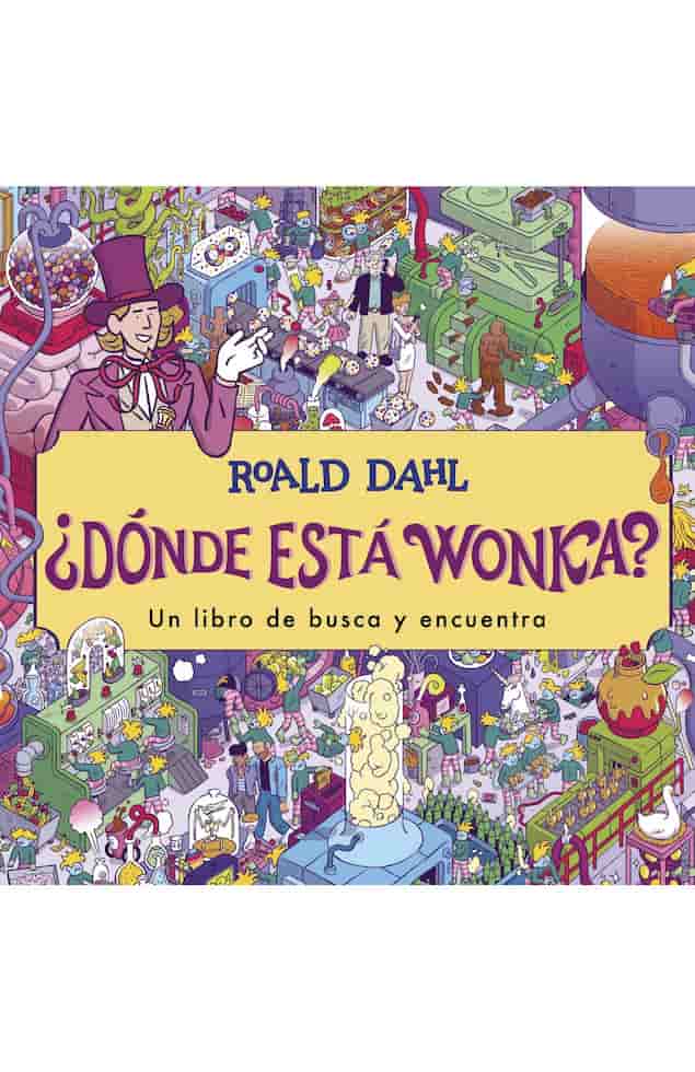 Portada del libro DONDE ESTA WONKA BUSCA Y ENCUENTRA de ROALD DAHL , publicado por ALFAGUARA