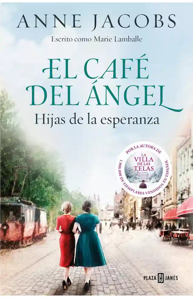 Portada del libro EL CAFE DEL ANGEL HIJAS DE LA ESPERANZ de ANNE JACOBS , publicado por Plaza & Janes