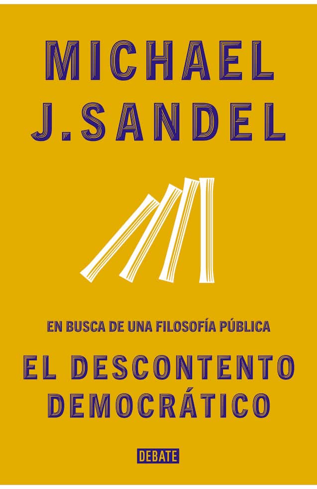 Portada del libro EL DESCONTENTO DEMOCRATICO de MICHAEL SANDEL , publicado por DEBATE