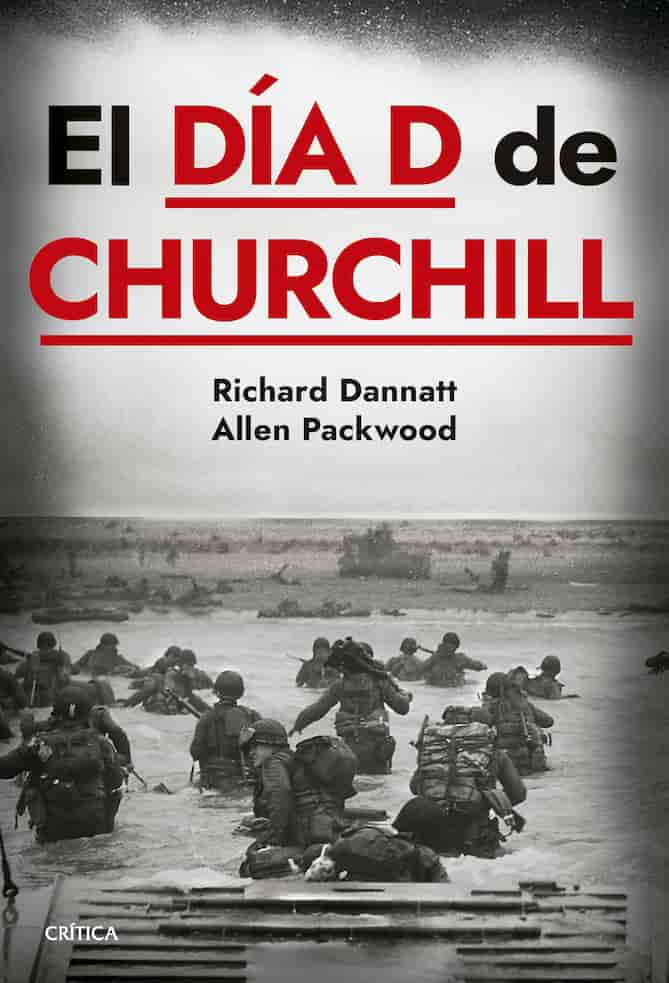 Portada del libro EL DIA D DE CHURCHILL de RICHARD DANNATT Y , publicado por CRITICA