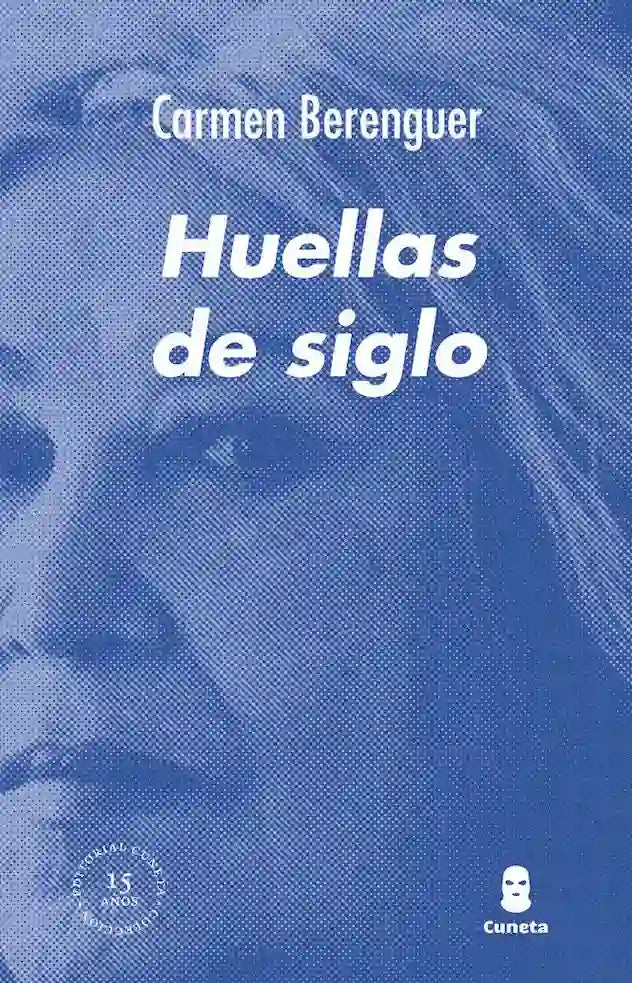 HUELLAS DE SIGLO - CARMEN BERENGUER