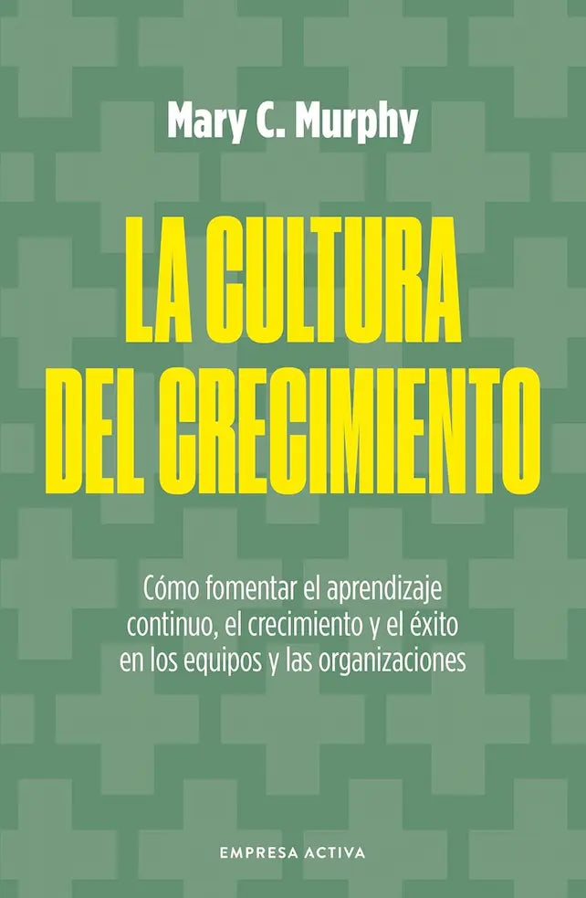 LA CULTURA DEL CRECIMIENTO - MARY C MURPHY