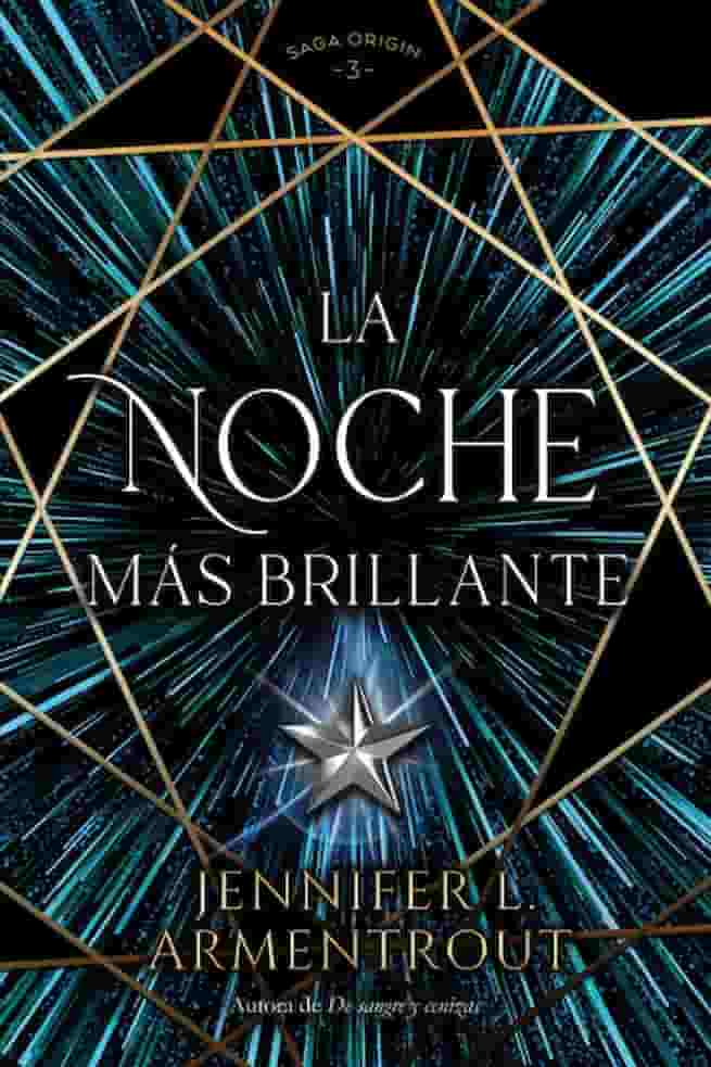 Portada del libro LA NOCHE MAS BRILLANATE de JENNIFER ARMENTROU , publicado por TITANIA