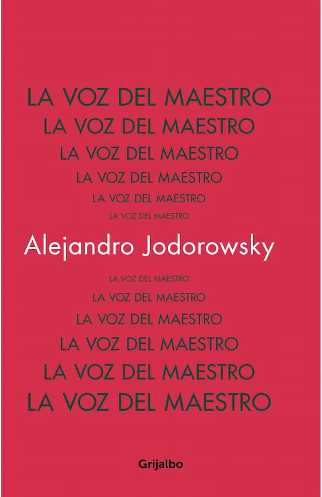 Portada del libro LA VOZ DEL MAESTRO de ALEJANDRO JODOROWS , publicado por GRIJALBO