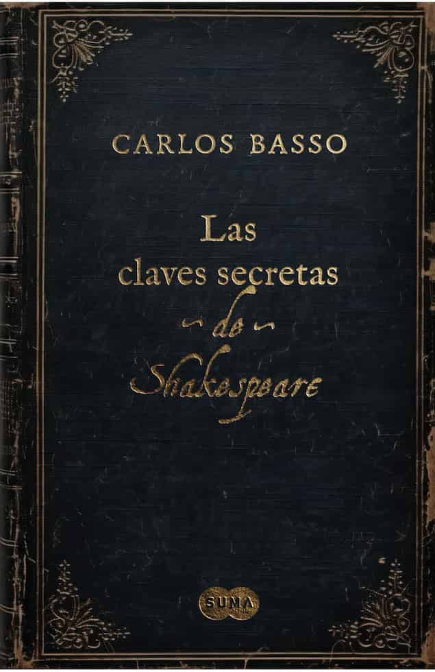 Portada del libro LAS CLAVES SECRETAS DE SHAKESPEARE de CARLOS BASSO , publicado por SUMA