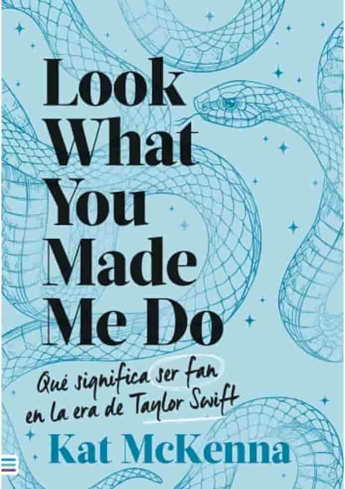 Portada del libro LOOK WHAT YOU MADE ME DO CELESTE de KAT MCKENNA , publicado por TENDENCIAS