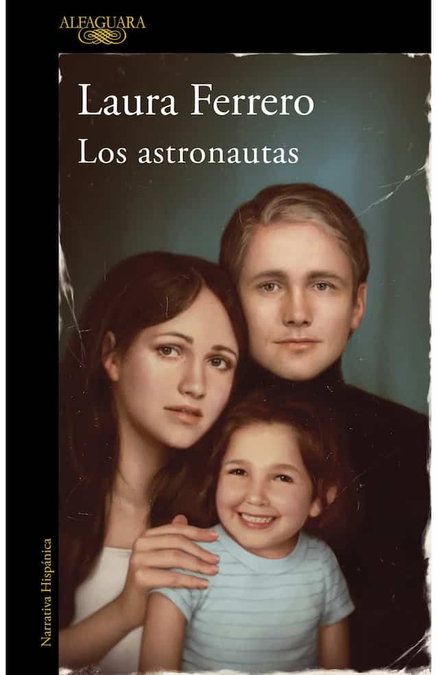 Portada del libro LOS ASTRONAUTAS de LAURA FERRERO , publicado por ALFAGUARA