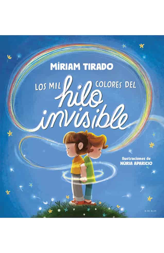 Portada del libro LOS MIL COLORES DEL HILO INVISIBLE de MIRIAM TIRADO , publicado por B DE BLOK