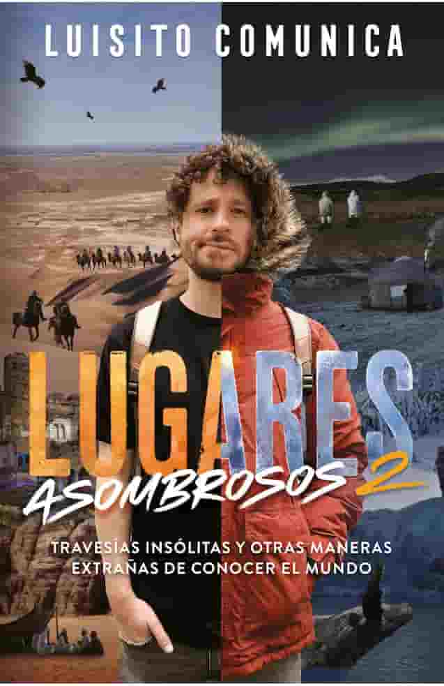 Portada del libro LUGARES ASOMBROSOS DOS de LUISITO COMUNICA , publicado por ALFAGUARA