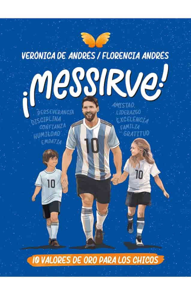 Portada del libro MESSIRVE 10 VALORES DE ORO PARA LOS CH de VERONICA DE ANDRES , publicado por EDICIONES B