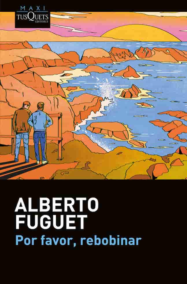 Portada del libro POR FAVOR REBOBINAR de ALBERTO FUGUET , publicado por TUSQUETS