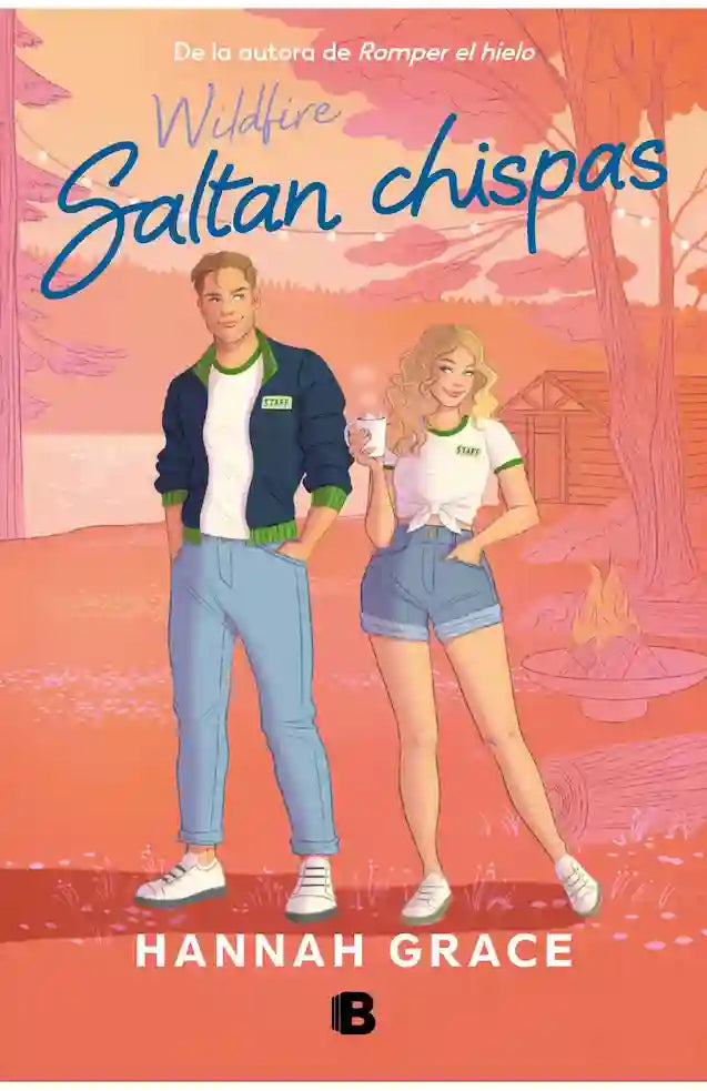 Portada del libro SALTAN CHISPAS de HANNAH GRACE , publicado por EDICIONES B