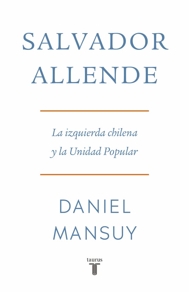 Portada del libro 'SALVADOR ALLENDE LA IZQUIERDA CHILENA DANIEL MANSUY | POLITICA' de allende. Pertenece a la categoría politica. Ideal para quienes buscan historias apasionantes.