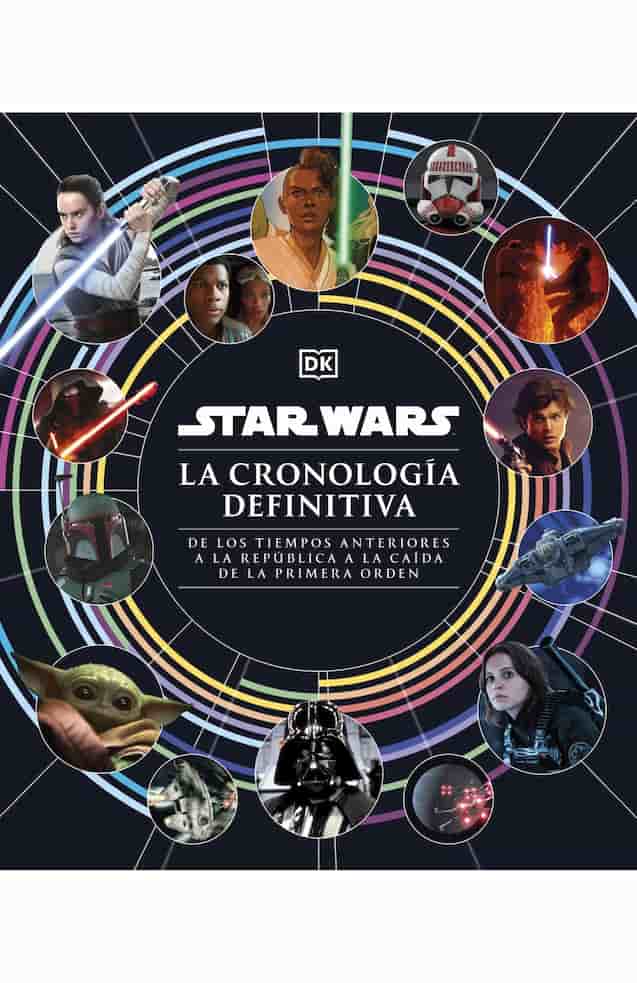 Portada del libro STAR WARS LA CRONOLOGIA DEFINITIVA de VARIOS AUTORES , publicado por DK