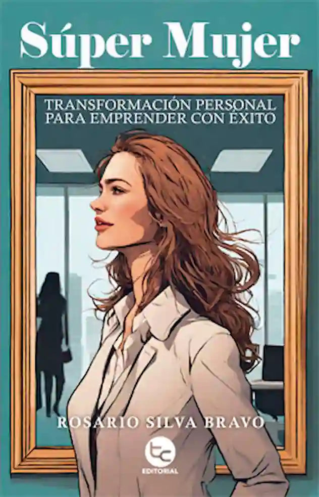 Portada del libro SUPER MUJER de ROSARIO SILVA BRAV , publicado por TRAYECTO COMUNICAC