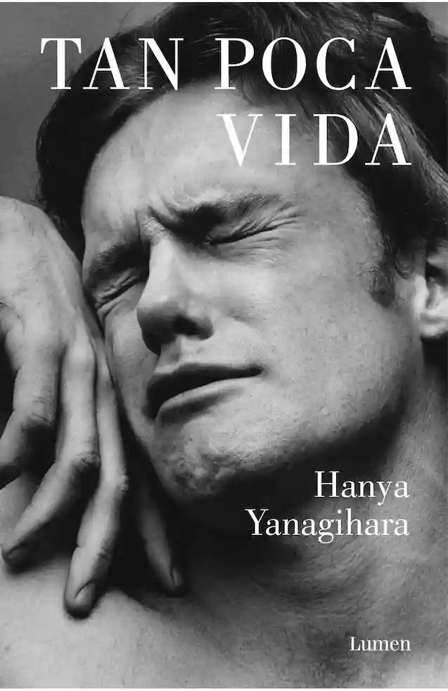 Portada del libro 'TAN POCA VIDA HANYA YANAGIHARA | NOVELA' de poca. Pertenece a la categoría novela. Ideal para quienes buscan historias apasionantes.