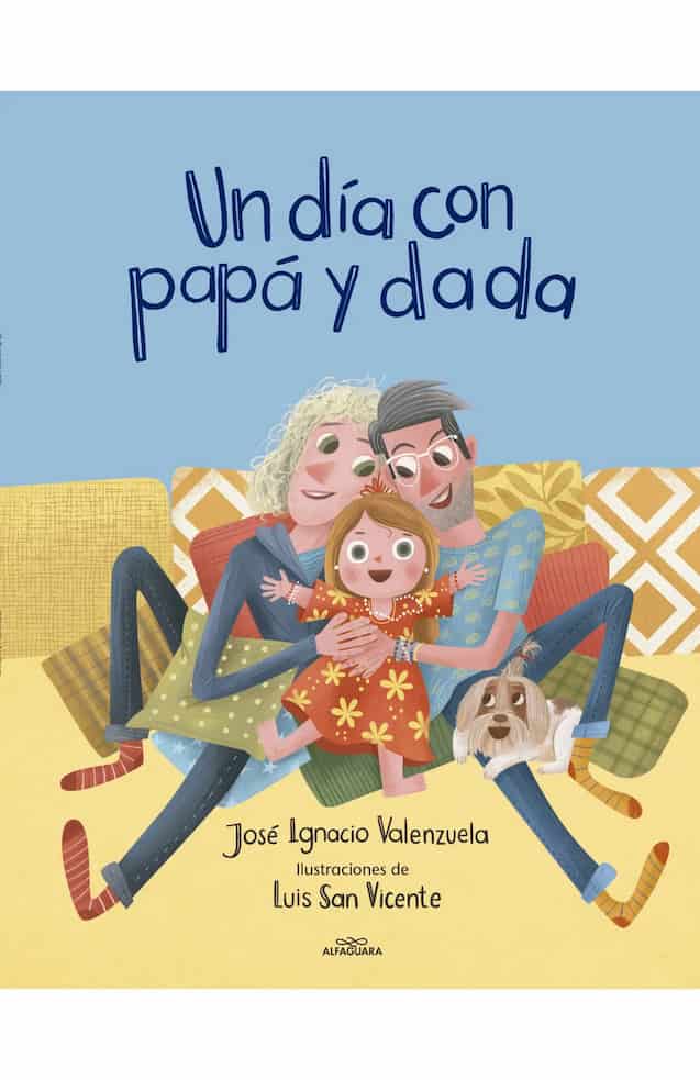 Portada del libro UN DIA CON PAPA Y DADA de JOSE IGNACIO VALEN , publicado por ALFAGUARA