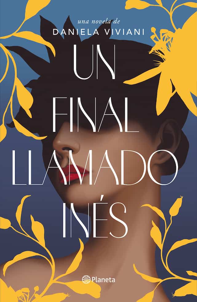Portada del libro UN FINAL LLAMADO INES de DANIELA VIVIANI , publicado por PLANETA