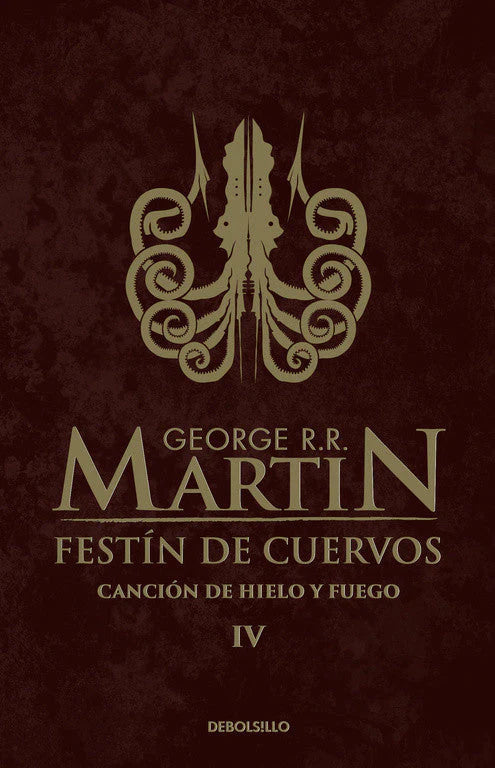 Portada de FESTÍN DE CUERVOS (JUEGO DE TRONOS) GEORGE R. R. MARTIN | NOVELA. ISBN 9789563251982