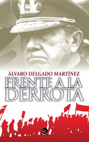Comprar libro  FRENTE A LA DERROTA - ÁLVARO DELGADO MARTIÉZ con envío rápido a todo Chile