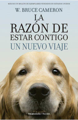 Portada de LA RAZON DE ESTAR CONTIGO UN NUEVO VIA BRUCE CAMERON | NOVELA. ISBN 9788416240999