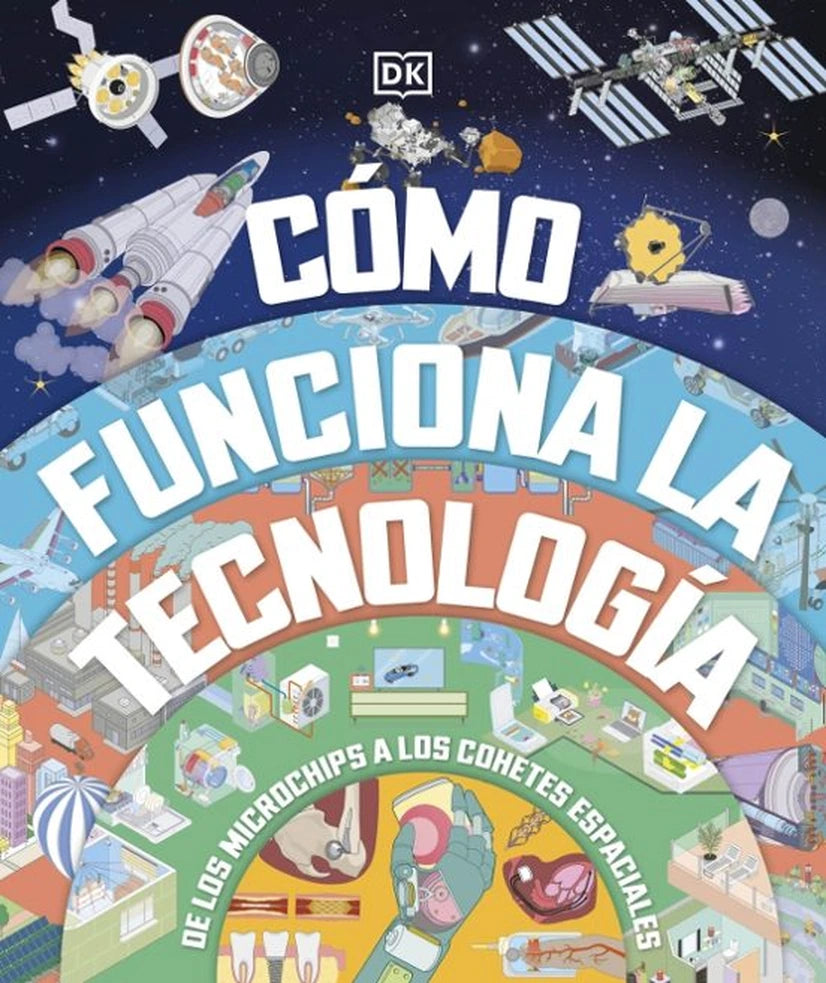 Portada de libro Cómo funciona la tecnología: De los microchips a los cohetes espaciales, de DK
