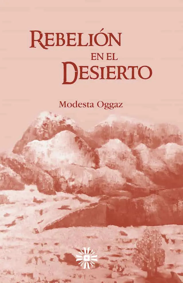 Portada de libro Rebelión en el desierto, de Modesta Oggaz
