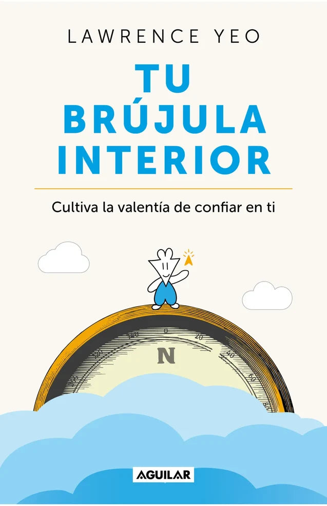 Portada del libro Tu brújula interior: Cultiva la valentía de confiar en ti - Lawrence Yeo, de Lawrence Yeo